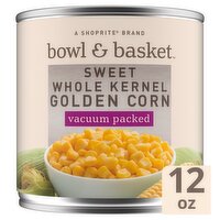 Bowl & Basket Sweet Whole Kernel Golden Corn, 12 oz, 12 Ounce