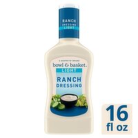 Bowl & Basket Light Ranch Dressing, 16 fl oz