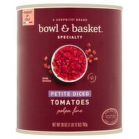 Bowl & Basket Specialty Petite Diced Tomatoes, 28 oz