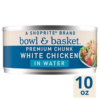 Bowl & Basket Premium Chunk White Chicken in Water, 10 oz