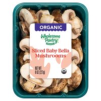 Wholesome Pantry Organic Sliced Baby Bella Mushrooms, 8 oz