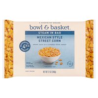 Bowl & Basket Steam in Bag Mexican Style Street Corn, 12 oz