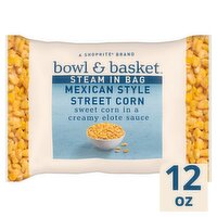 Bowl & Basket Steam in Bag Mexican Style Street Corn, 12 oz, 12 Ounce
