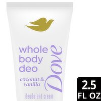 Dove Whole Body Deo Coconut & Vanilla Deodorant Cream, 2.5 fl oz