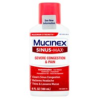 Mucinex Sinus-Max Severe Congestion & Pain Reliever Liquid, For Ages 12+, 6 fl oz