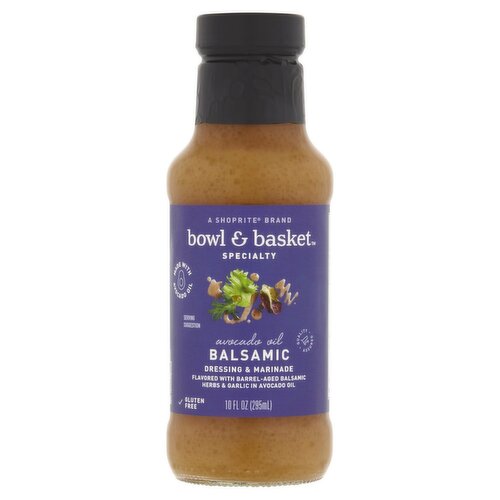 Bowl & Basket Specialty Avocado Oil Balsamic Dressing & Marinade, 10 fl oz