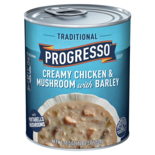 Progresso Traditional Creamy Chicken & Mushroom with Barley Soup, 18.5 oz