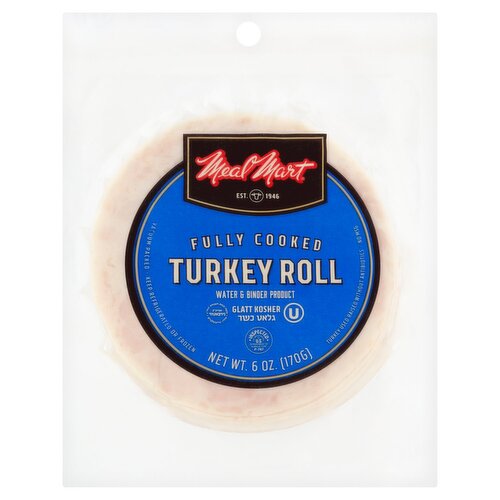 Meal Mart Fully Cooked Turkey Roll, 6 oz