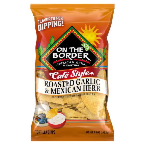 On The Border Roasted Garlic & Mexican Herb Café Style Tortilla Chips, 9.5 oz